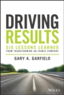 Driving Results : Six Lessons Learned from Transforming An Iconic Company - Book
