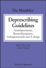 The Maudsley Deprescribing Guidelines : Antidepressants, Benzodiazepines, Gabapentinoids and Z-drugs - Book