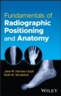 Fundamentals of Radiographic Positioning and Anatomy - Book
