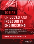 Tobias on Locks and Insecurity Engineering : Understanding and Preventing Design Vulnerabilities in Locks, Safes, and Security Hardware - eBook