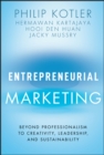Entrepreneurial Marketing : Beyond Professionalism to Creativity, Leadership, and Sustainability - Book