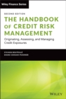 The Handbook of Credit Risk Management : Originating, Assessing, and Managing Credit Exposures - Book