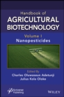 Handbook of Agricultural Biotechnology, Volume 1 : Nanopesticides - eBook