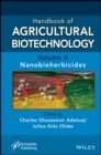 Handbook of Agricultural Biotechnology, Volume 2 : Nanobioherbicides - eBook