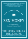 The Little Book of Zen Money : A Simple Path to Financial Peace of Mind - Book