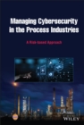 Managing Cybersecurity in the Process Industries - eBook