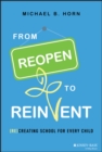 From Reopen to Reinvent : (Re)Creating School for Every Child - eBook