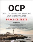 OCP Oracle Certified Professional Java SE 17 Developer Practice Tests : Exam 1Z0-829 - Book