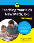 Teaching Your Kids New Math, K-5 For Dummies - Book