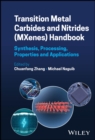 Transition Metal Carbides and Nitrides (MXenes) Handbook : Synthesis, Processing, Properties and Applications - eBook