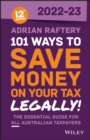 101 Ways to Save Money on Your Tax - Legally! 2022 -2023 - Book