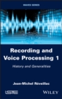 Recording and Voice Processing, Volume 1 : History and Generalities - eBook