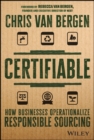 Certifiable : How Businesses Operationalize Responsible Sourcing - eBook