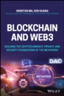 Blockchain and Web3 : Building the Cryptocurrency, Privacy, and Security Foundations of the Metaverse - Book