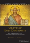 Varieties of Early Christianity : The Formation of the Western Christian Tradition - eBook