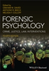 Forensic Psychology : Crime, Justice, Law, Interventions - Book