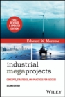 Industrial Megaprojects : Concepts, Strategies, and Practices for Success - eBook