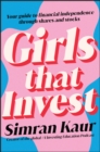 Girls That Invest : Your Guide to Financial Independence through Shares and Stocks - Book