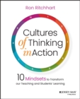 Cultures of Thinking in Action : 10 Mindsets to Transform our Teaching and Students' Learning - Book