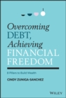 Overcoming Debt, Achieving Financial Freedom : 8 Pillars to Build Wealth - Book