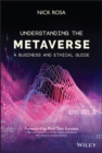Understanding the Metaverse : A Business and Ethical Guide - Book