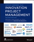 Innovation Project Management : Methods, Case Studies, and Tools for Managing Innovation Projects - Book