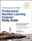 Official Google Cloud Certified Professional Machine Learning Engineer Study Guide - Book