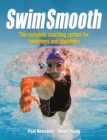 Swim Smooth : The Complete Coaching System for Swimmers and Triathletes - Book