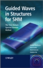 Guided Waves in Structures for SHM : The Time - domain Spectral Element Method - eBook