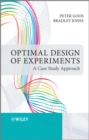 Optimal Design of Experiments : A Case Study Approach - eBook
