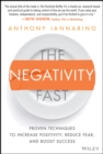 The Negativity Fast : Proven Techniques to Increase Positivity, Reduce Fear, and Boost Success - eBook
