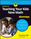 Teaching Your Kids New Math, 6-8 For Dummies - eBook