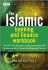 The Islamic Banking and Finance Workbook : Step-by-Step Exercises to help you Master the Fundamentals of Islamic Banking and Finance - eBook