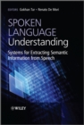 Spoken Language Understanding : Systems for Extracting Semantic Information from Speech - eBook