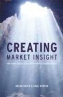 Creating Market Insight : How Firms Create Value from Market Understanding - eBook