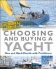 The Insider's Guide to Choosing & Buying a Yacht : Expert Advice to Help You Choose the Perfect Yacht - eBook