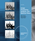 Image Processing, Analysis, and Machine Vision, International Edition - Book