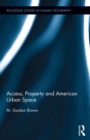 Access, Property and American Urban Space - eBook