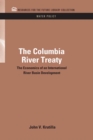 The Columbia River Treaty : The Economics of an International River Basin Development - eBook