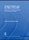 Turkish Politics and the Rise of the AKP : Dilemmas of Institutionalization and Leadership Strategy - eBook