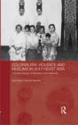 Colonialism, Violence and Muslims in Southeast Asia : The Maria Hertogh Controversy and its Aftermath - eBook
