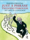 Just A Phrase I'm Going Through : My Life in Language - eBook