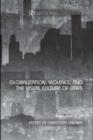 Globalization, Violence and the Visual Culture of Cities - eBook