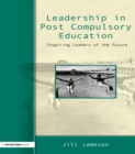 Leadership in Post-Compulsory Education : Inspiring Leaders of the Future - eBook