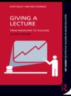 Giving a Lecture : From Presenting to Teaching - eBook