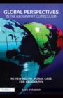 Global Perspectives in the Geography Curriculum : Reviewing the Moral Case for Geography - eBook