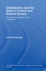 Globalization and the State in Central and Eastern Europe : The Politics of Foreign Direct Investment - eBook