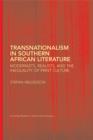 Transnationalism in Southern African Literature : Modernists, Realists, and the Inequality of Print Culture - eBook