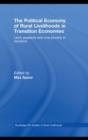 The Political Economy of Rural Livelihoods in Transition Economies : Land, Peasants and Rural Poverty in Transition - eBook