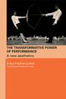 The Transformative Power of Performance : A New Aesthetics - eBook